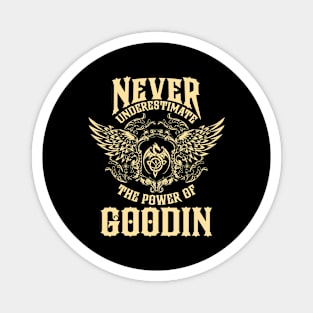 Goodin Name Shirt Goodin Power Never Underestimate Magnet